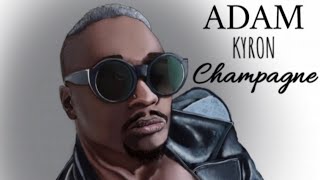 ADAM KYRON - CHAMPAGNE - OFFICIAL MUSIC VIDEO