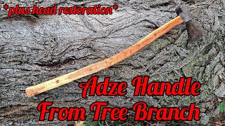 Making an adze handle from a tree branch / carpenter adze head restoration