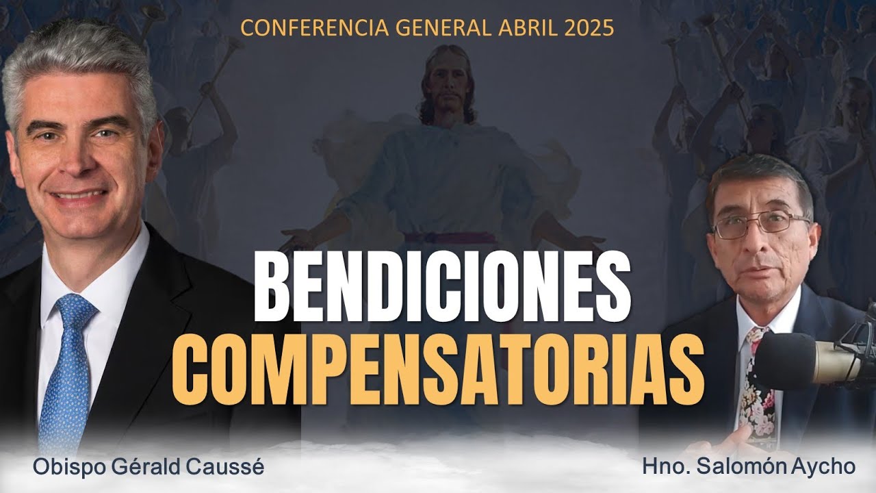 Obispo Gérald Caussé | BENDICIONES COMPENSATORIAS | CONFERENCIA GENERAL ABRIL 2025