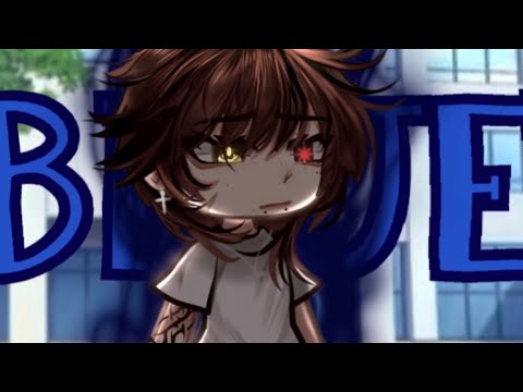 💧[Blues] - GACHA TREND/ MEME. NOT OG!!