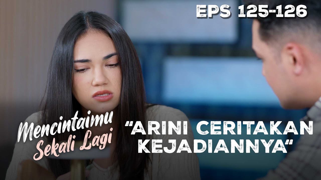 Arini Menceritakan Kronologi Kepada Lingga - MENCINTAIMU SEKALI LAGI | Eps 125-126 Part 3