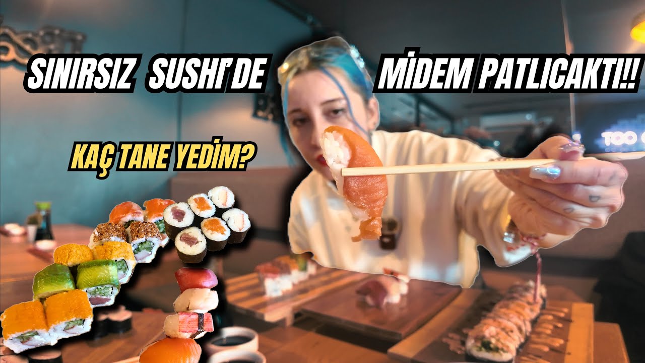 SINIRSIZ SUSHI'DE MİDEM PATLAYACAKTI 🍣 | KAÇ TANE YEDİM?