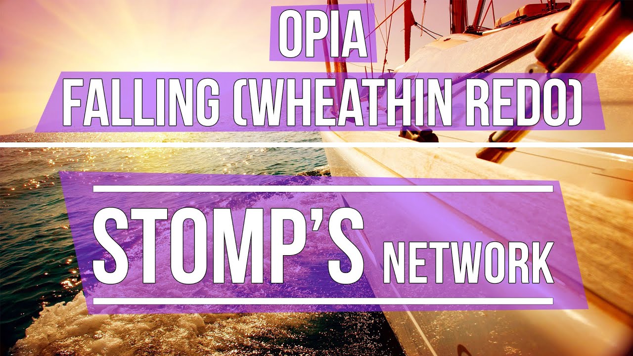 Opia - Falling (Wheathin Redo)