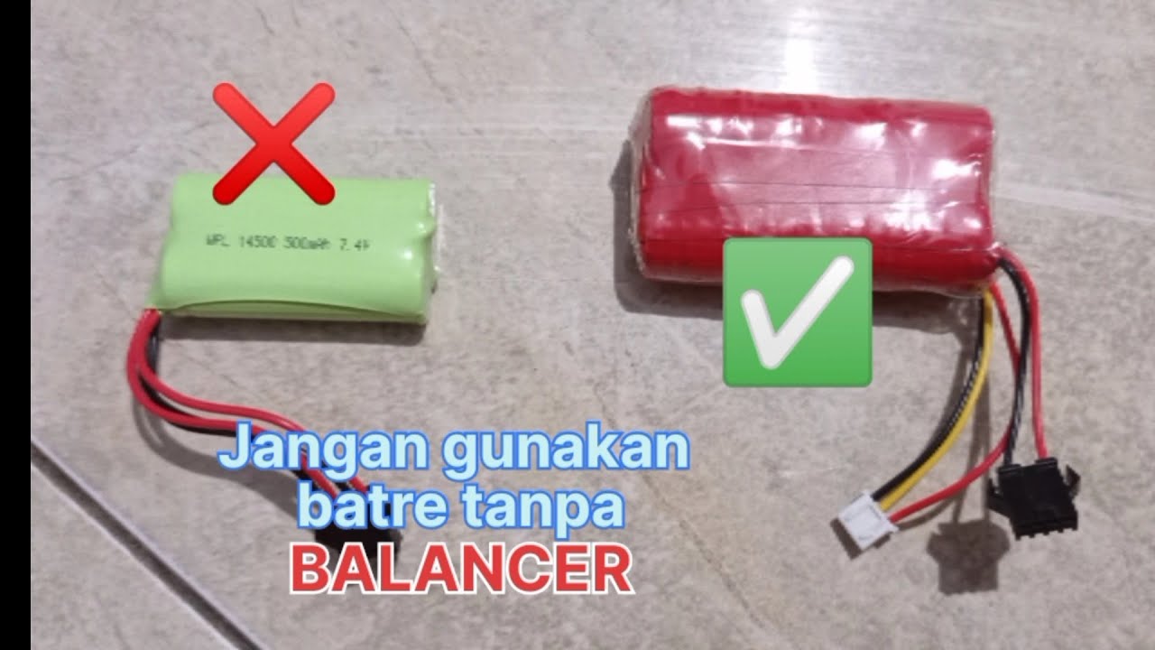 Jangan gunakan batre RC yg tanpa Balancer
