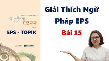 [Bài 16] Giải Thích Ngữ Pháp Tiếng Hàn EPS - XKLĐ (Sách 60 bài quyển 1)
