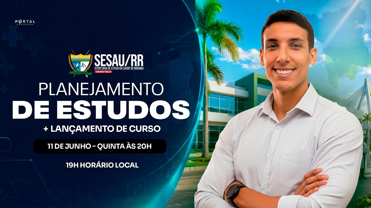 CONCURSO SESAU/RR: PLANEJAMENTO DE ESTUDOS + LANÇAMENTO DO CURSO