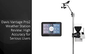 Davis Vantage Pro2 Weather Station Review: High Accuracy for Serious Users