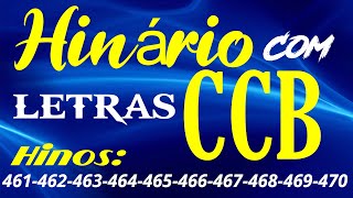HINÁRIO COMPLETO COM LETRAS - HINOS CCB 10 HINOS EM SEQUENCIA do 461 ao 470