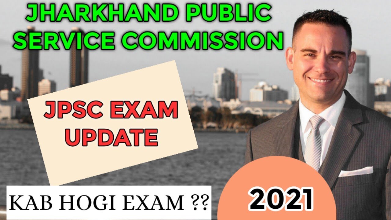JPSC EXAM UPDATE COMBINE CIVIL SERVICES EXAMINATION DATE UPDATE | JPSC EXAM KAB HOGA  JPSC EXAM 2021