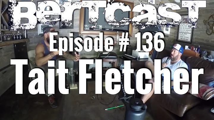 BERTCAST Episode #136 - Tait Fletcher & ME