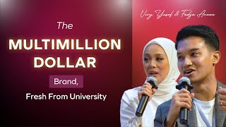 How Fadza Anuar & Vivy Yusof Built a MULTIMILLION-DOLLAR Brand Fresh From University