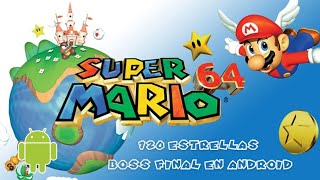 Juego #1: Super Mario 64 en HD al 100% en mi Poco F3 Modificado (Boss Final + Creditos)
