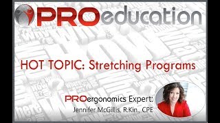 PROergonomics HOT TOPIC Webinar: Stretching Programs - Will they stretch or shrink injury rates