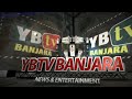 Ybtv banjara new intro 