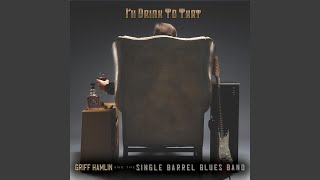 Video thumbnail of "Griff Hamlin and The Single Barrel Blues Band - Bourbon and a Pistol"