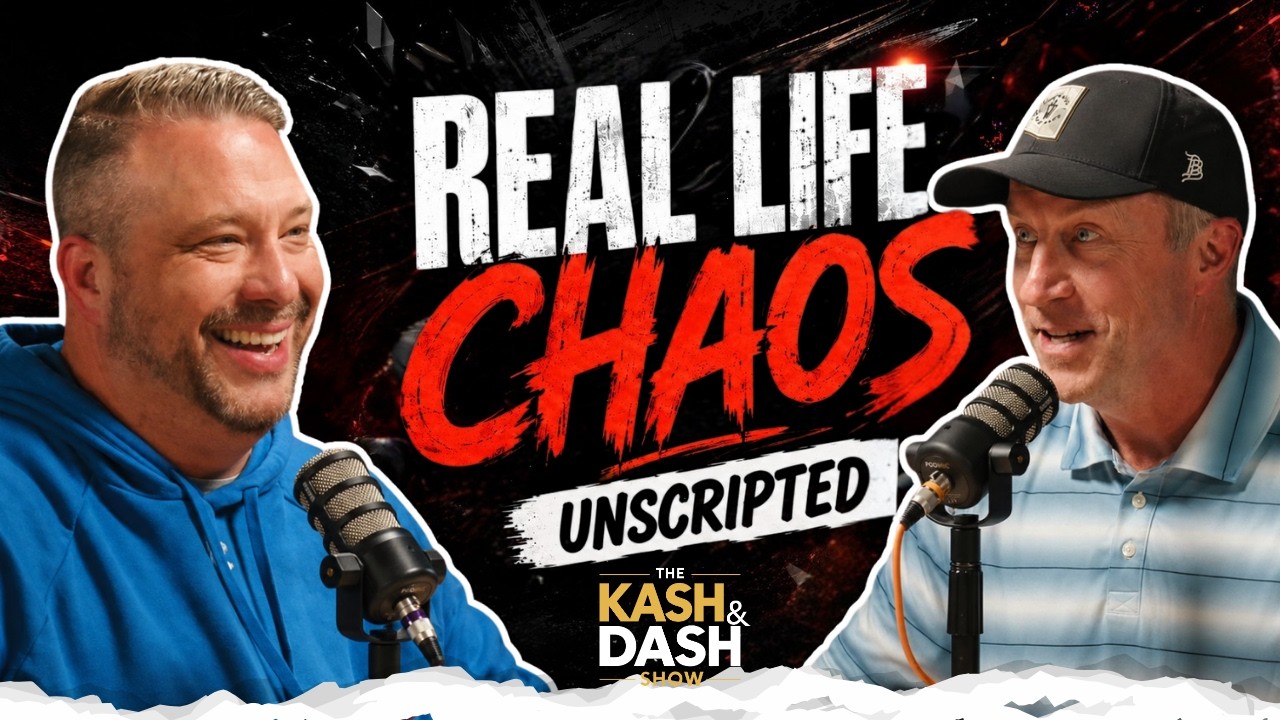 The Kash and Dash Show: Unscripted