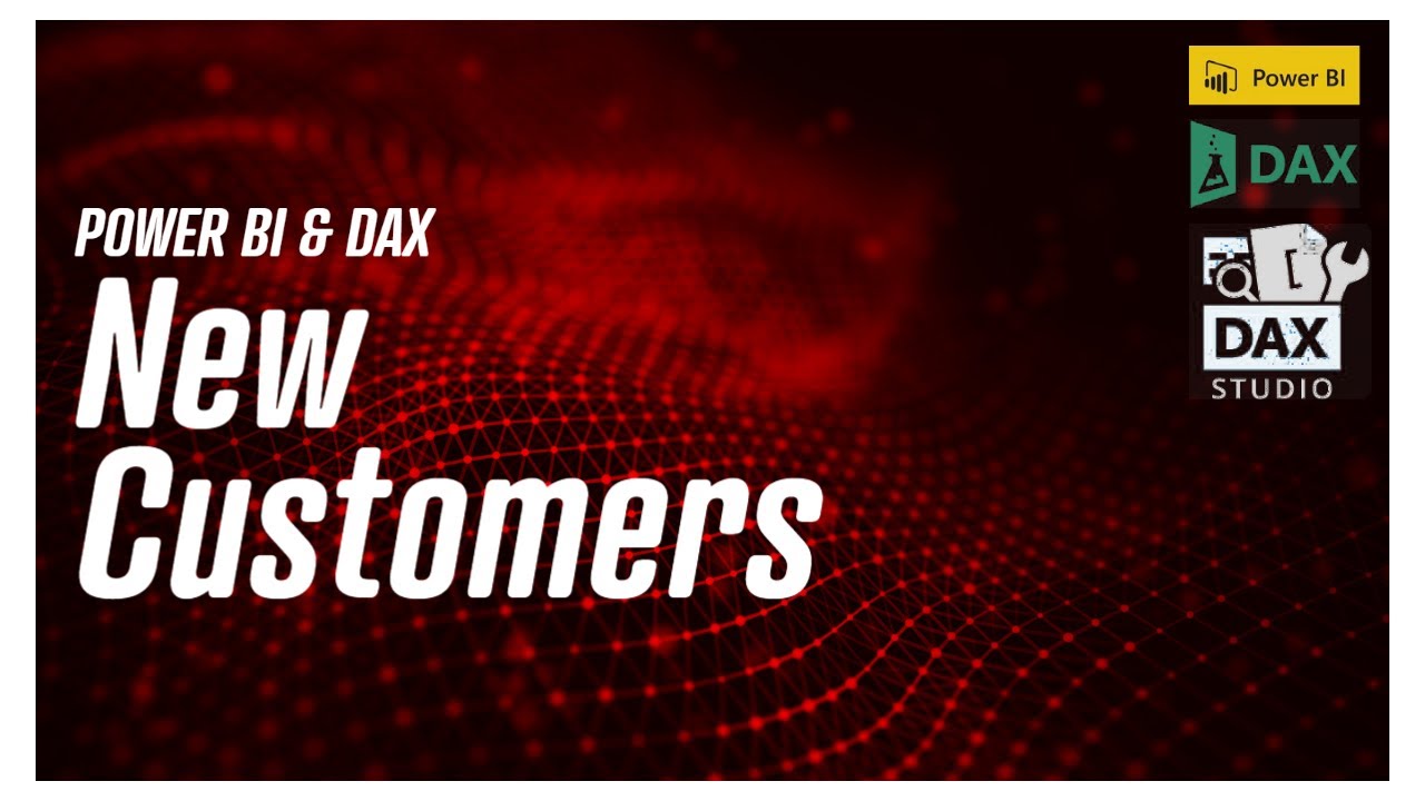 Power BI & DAX - New Customers
