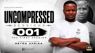 Retro Africa - Uncompressed Sessions Vol. 1 (100% Production Mix)