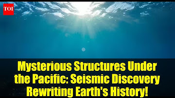 Mysterious Structures Under the Pacific: Seismic Discovery Rewriting Earth