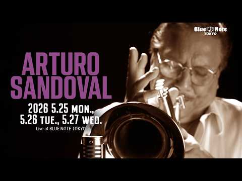 ARTURO SANDOVAL : BLUE NOTE TOKYO 2026 trailer