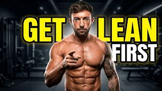 Get Lean First (Here's Why It Changes Everything)