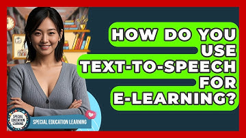 How Do You Use Text-to-Speech For E-Learning? - Special Education Learning