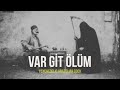 Var Git Ölüm Psychedelic Anatolian Folk Rock Anatolian Lab 