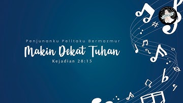 Ep.736 | Makin Dekat Tuhan | Penjunanku Pelitaku Bermazmur