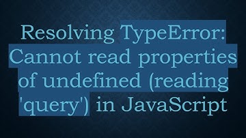 Resolving TypeError: Cannot read properties of undefined (reading 