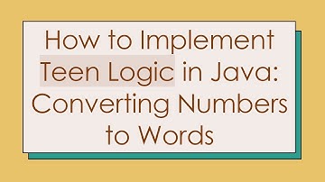 How to Implement Teen Logic in Java: Converting Numbers to Words