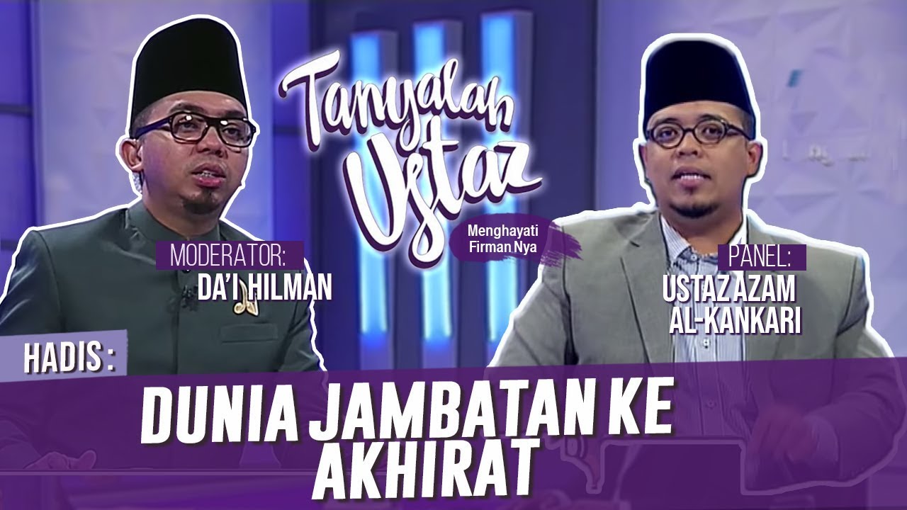 Tanyalah Ustaz (2019) | Dunia Jambatan Ke Akhirat (Hadis 40) (Tue, Dec 31)