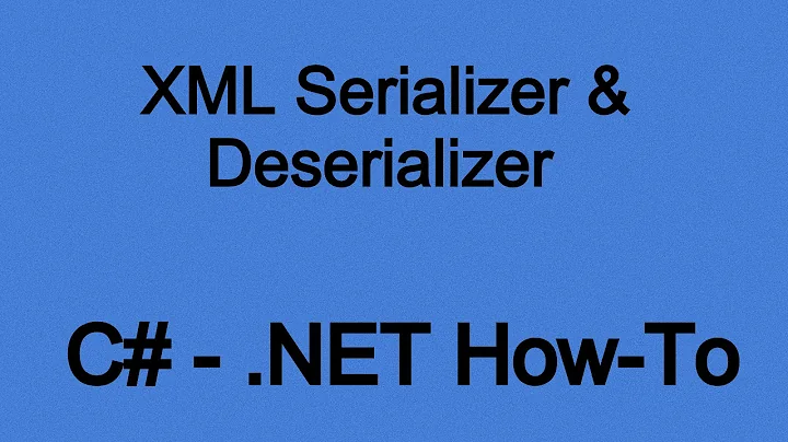 How To Use The XML Serializer & Deserializer in .NET (C#)