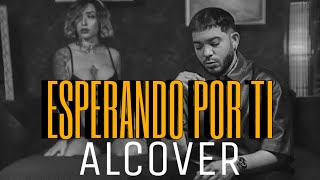 ALCOVER - ESPERANDO POR TI ((VIDEO OFICIAL))