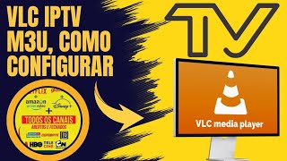 VLC IPTV M3U 2025 - COMO CONFIGURAR E ASSISTIR TODOS OS CANAIS PASSO A PASSO ATUALIZADO