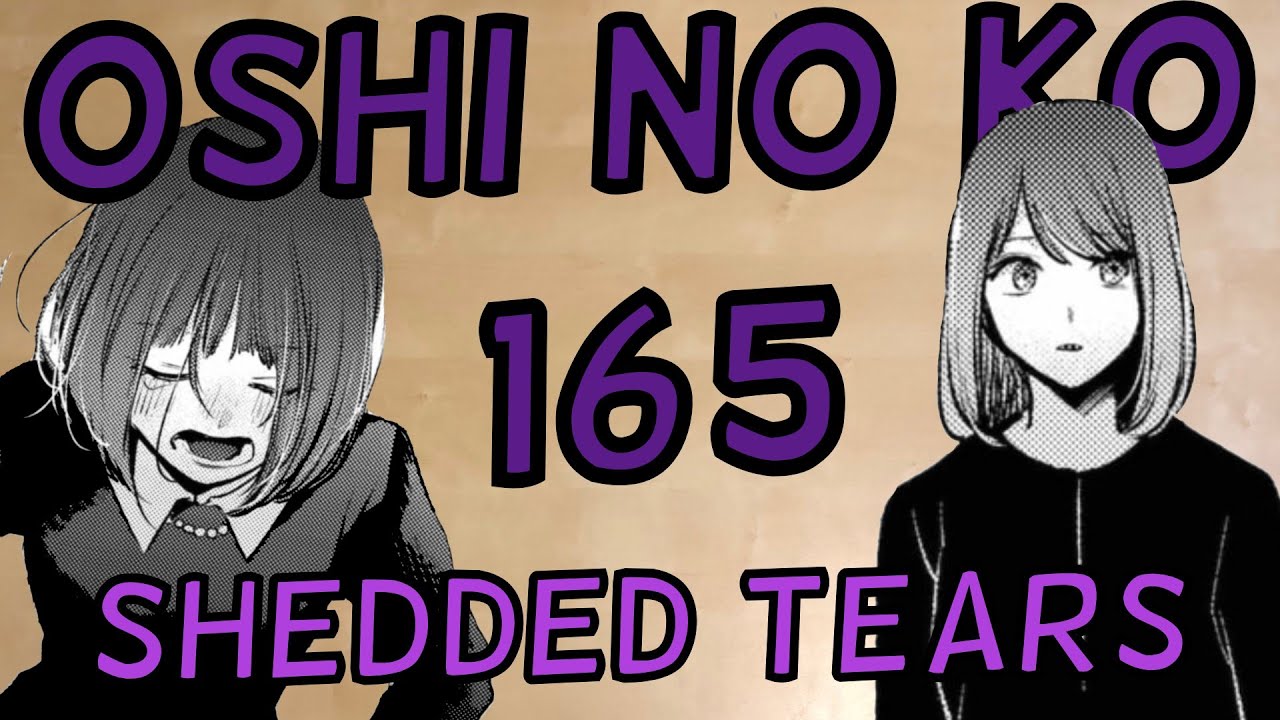 Kana SCREAMS Her Heart Aloud - Oshi no Ko Chapter 165 Review
