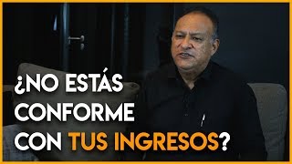 Qué hacer cuando no estás conforme con tus Ingresos