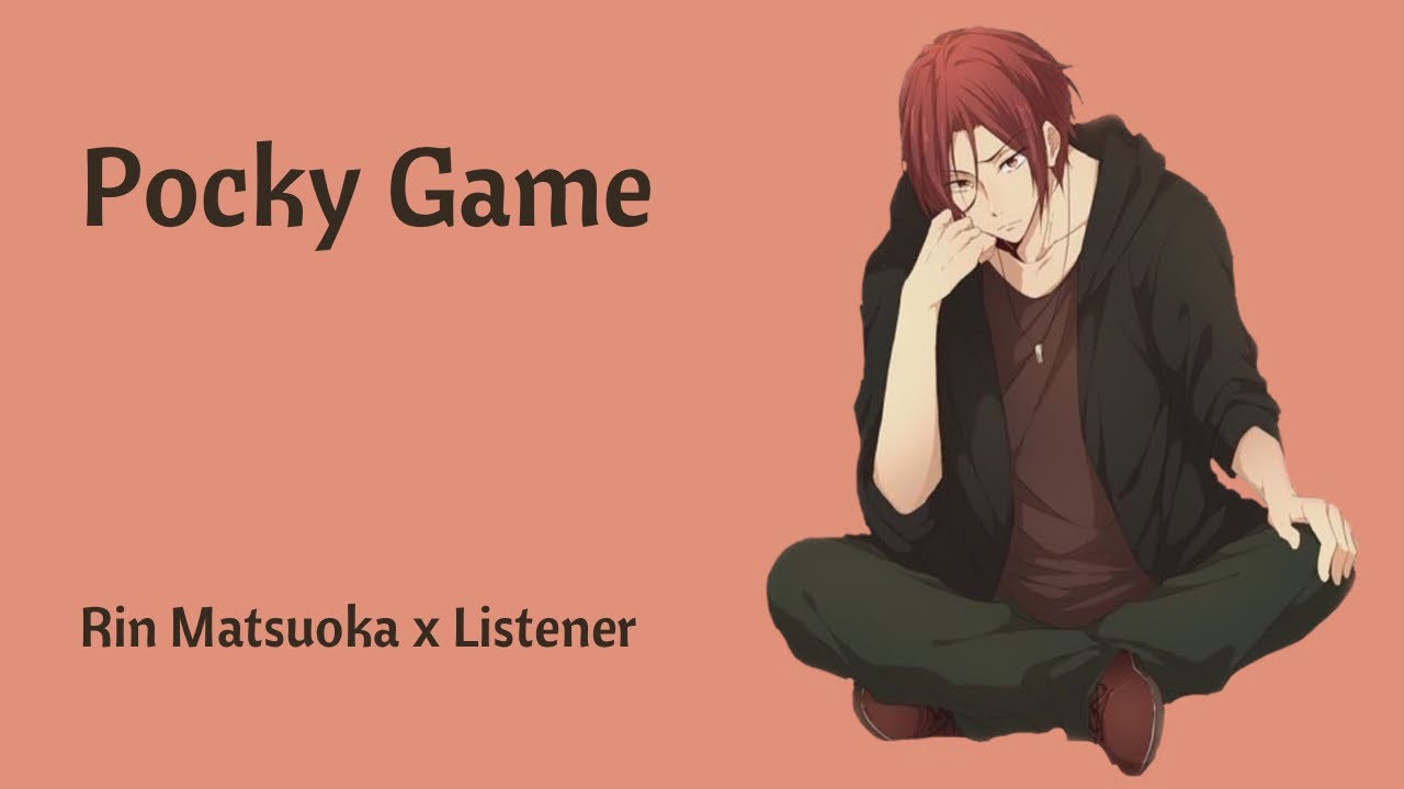 || Pocky Game || Rin Matsuoka x Listener