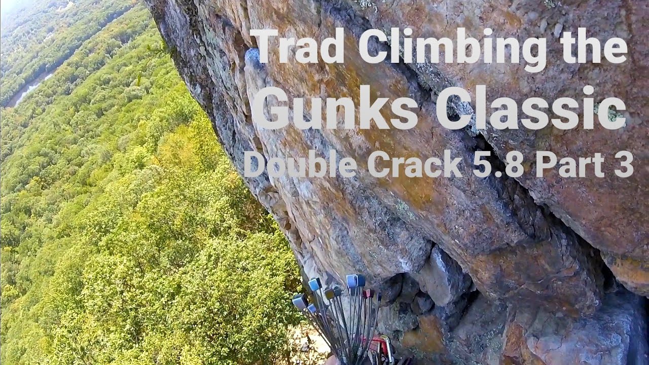 Gunks Standard Rack #444 Trad Climbing Gunks Classic Double Crack 5.8 Part 3 - YouTube