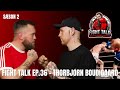 Fight talk ep36  thorbjrn boudigaard