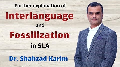 Further explanation of Interlanguage & Fossilization
