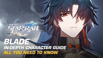 Blade In-Depth Character Guide | Best E0 / F2P Build and Playstyle | Honkai: Star Rail