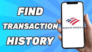 How To Find Transaction History From Bank Of America
