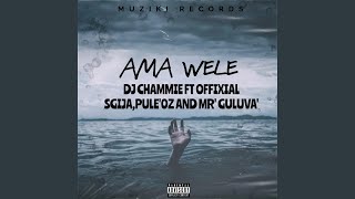 Ama Wele feat Offxial Sgija Puleoz U0026 Mr guluva