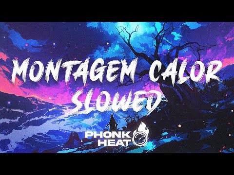 QMIIR MONTAGEM CALOR Slowed