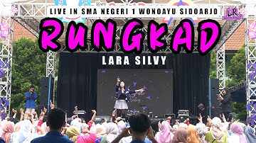 RUNGKAD - LARA SILVY (MILAD SMA NEGERI 1 WONOAYU) Live In Sidoarjo