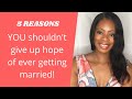 FOR CHRISTIAN SINGLES WHO HAVE GIVEN UP HOPE OF EVER GETTING MARRIED Christian advice for singles