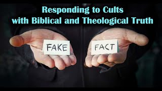 Responding to Cults with Biblical and Theological Truth