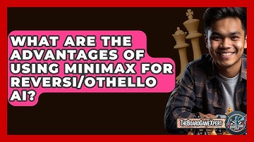 What Are The Advantages Of Using Minimax For Reversi/Othello AI? - The Board Game Xpert