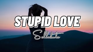 Salbakuta - Stupid Love (Lyrics) Batang 90's - 2K's Resimi