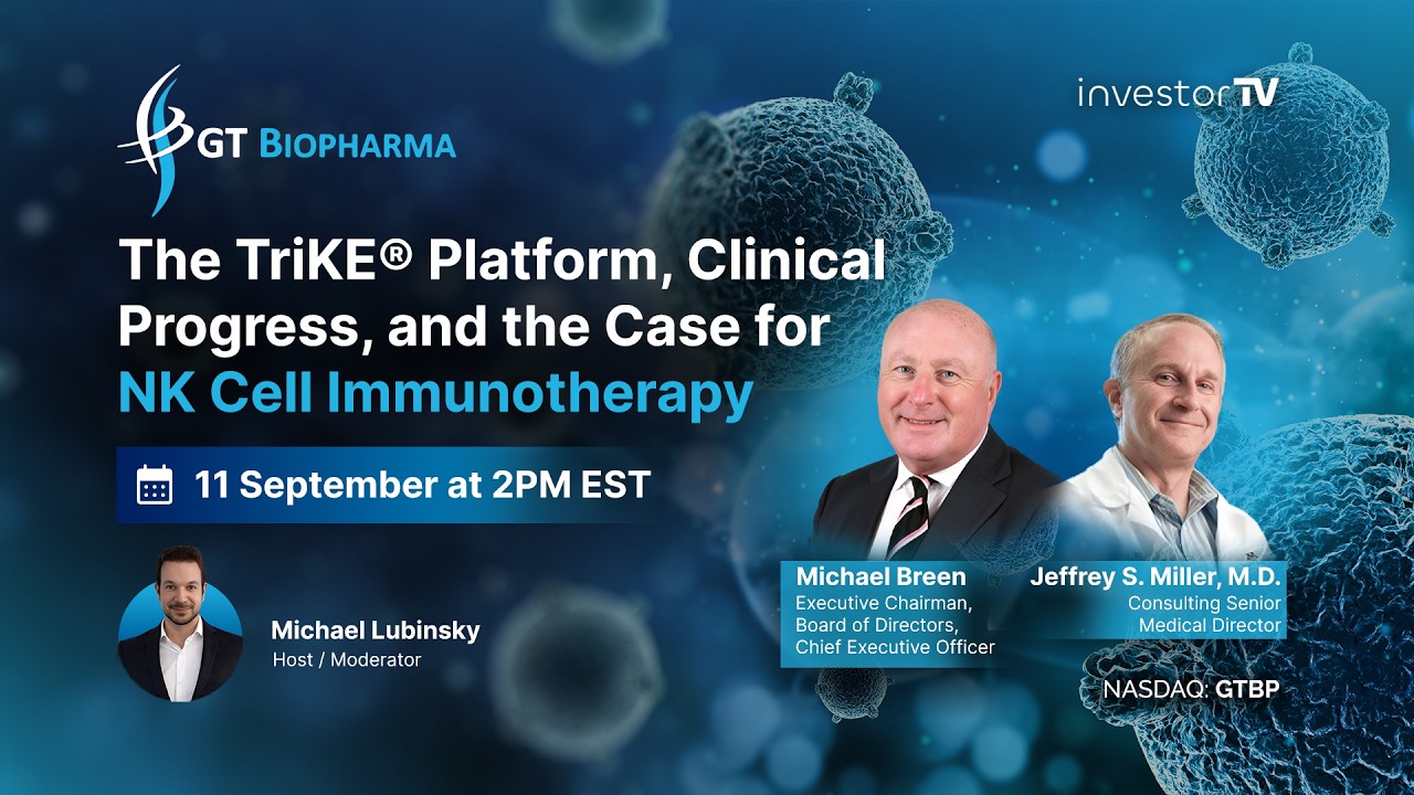 GT Biopharma ($GTBP): The TriKE® Platform, Clinical Progress, and the Case for NK Cell Immunotherapy